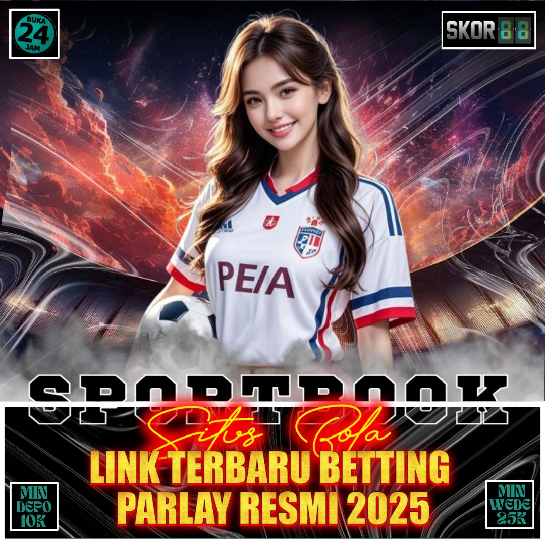 Skor88 - Situs Bola Link Terbaru Betting Parlay Resmi 2025